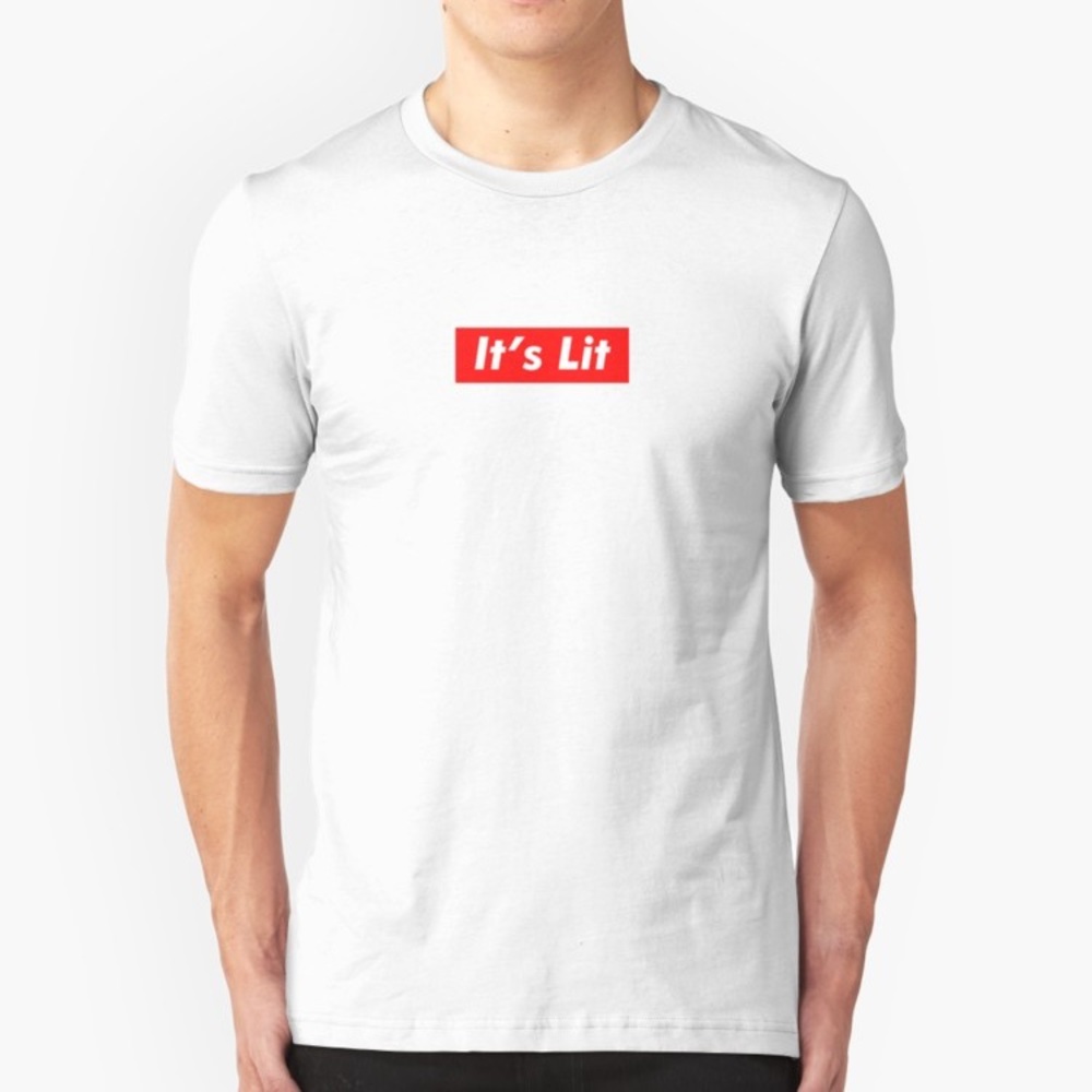 "It’s lit." White tee with red lettering